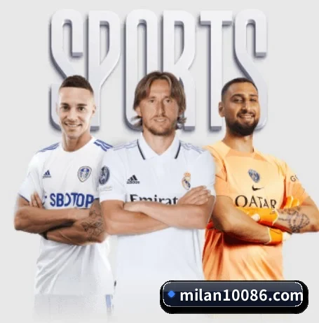 米兰体育 APP | milan.com